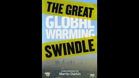 The Great Global Warming Swindle - Climate Change Hoax 2007 Documentary