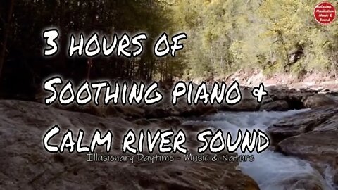 Soothing music with piano and river sound for 3 hours, calm music for deep sleep & healing
