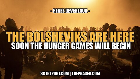 THE BOLSHEVIKS ARE HERE - SOON THE HUNGER GAMES WILL BEGIN