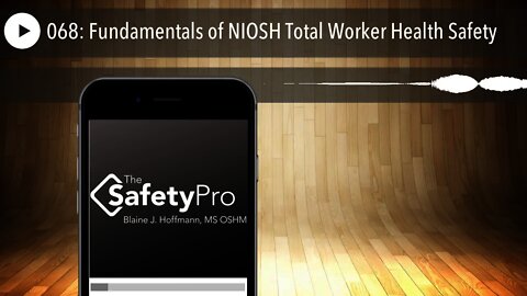 068: Fundamentals of NIOSH Total Worker Health Safety