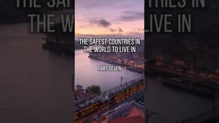 Top 10 Safest Countries To Live In Pt.7