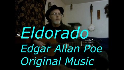 Eldorado - Edgar Allan Poe Poem - Original Music - Guitar and Vocal