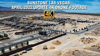 Sunstone Las Vegas April Update 4K Drone Footage