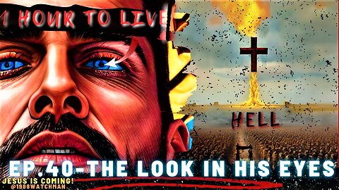1 Hour To Live | Dies And Goes To Hell | Rapture Dreams / Visions | EP.40 - Jesus is Coming