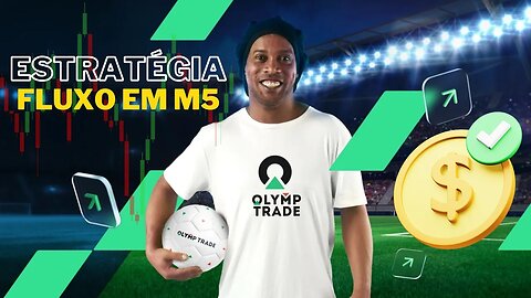 OLYMP TRADE - ESTRATÉGIA FLUXO DE M5 | OPÇÕES BINÁRIAS