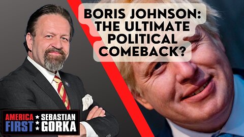 Boris Johnson: The Ultimate Political Comeback? Mike Graham with Sebastian Gorka on AMERICA First