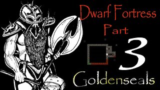 Dwarf Fortress Goldenseals part 3 "The Well" (gameplay/ commentary)