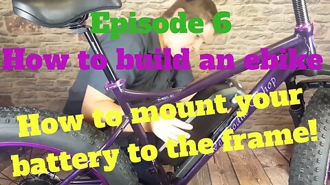 How to install downtube ebike battery to your frame - How to build an ebike, episode 6