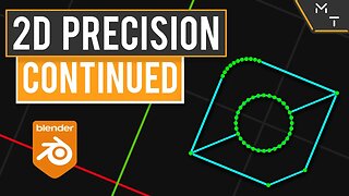 2D Precision Basics Continued - Blender 2.9+ / 3.0 Through Precision Modeling - Tutorial | Part - 14