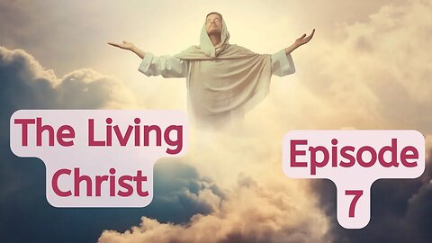 The Living Christ - Chapter 7 Return to Nazareth