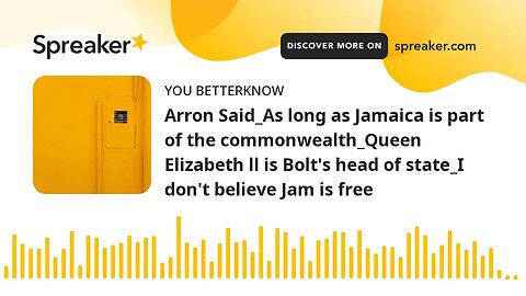 Arron Said_As long as Jamaica is part of the commonwealth_Queen Elizabeth ll is Bolt's head of state