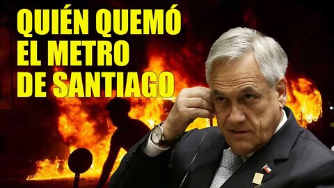 Quién quemó el Metro - ¿Secretos de Piñera?