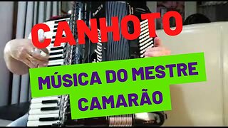 CANHOTO ( Música do Mestre Camarão ) (SANFONA INSTRUMENTAL)