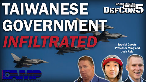 Taiwanese Government Infiltrated with Professor Ming & Josh Reid | Unrestricted Truths Ep. 114