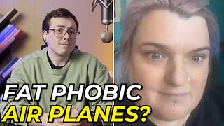 Fat Phobic Air Planes? - Society is Screwed #14