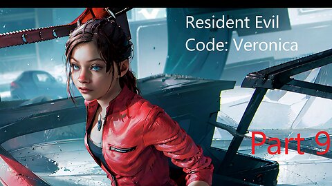 Resident Evil Code: Veronica Part 9