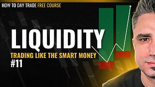 11 - Liquidity (Trading like the Smart Money)