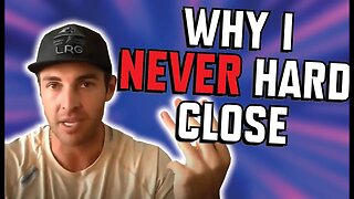 Why I Never Hard Close People