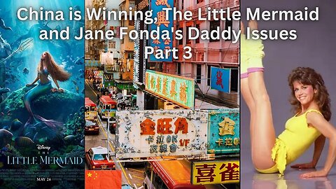 China is winning, The Little Mermaid and Jane Fonda's daddy issues - Of The People Ep. 9 Part 3