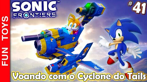 SONIC FRONTIERS 🔵 Usando o poder MAIS IRADO e ROUBADO do jogo, o Avião CYCLONE do Tails! #41 🟡