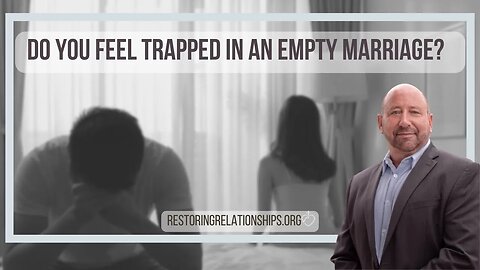 Do You Feel Trapped In An Empty Marriage?