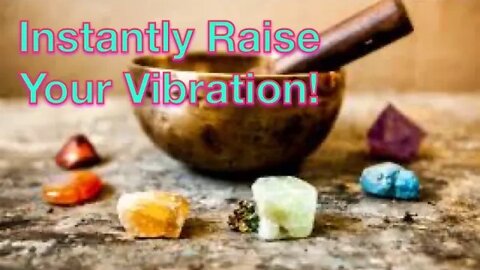 Vibrational Raising Tools to Better Your Life Today!