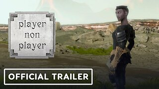 Player Non Player - Official Launch Trailer