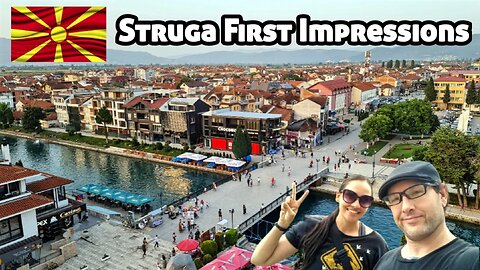 Struga Macedonia 🇲🇰 First Impressions