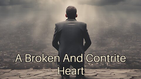 A Broken And Contrite Heart