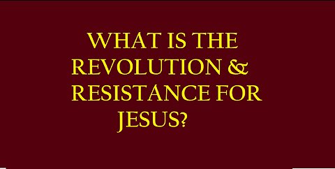 WHAT IS THE REVOLUTION & RESISTANCE FOR JESUS?
