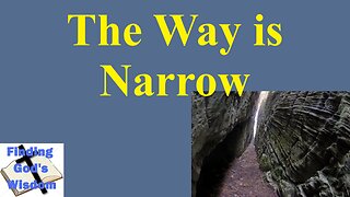 The Way is Narrow