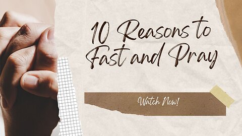10 Reasons to Fast and Pray!!!