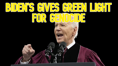 Biden's Gives Green Light for Genocide: COI #599
