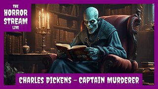 Charles Dickens - Captain Murderer