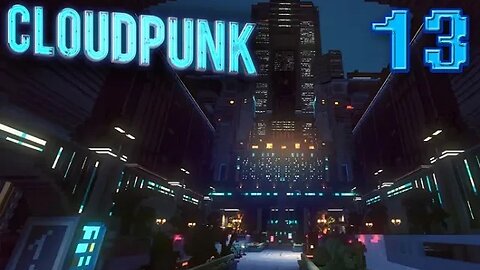 Cloudpunk: Part 13 (with commentary) PS4