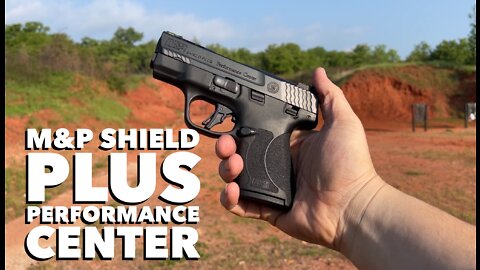 Smith & Wesson M&P Shield Plus Perfomance Center Review