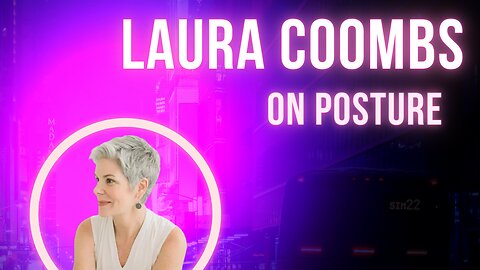 Laura Coombs and the Importance of Posture