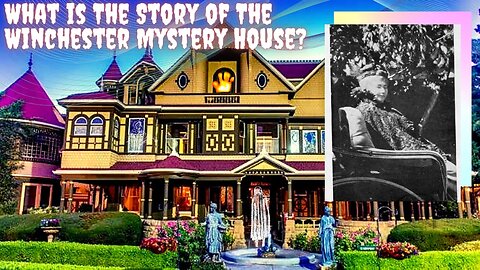 What is The Story of The Winchester Mystery House