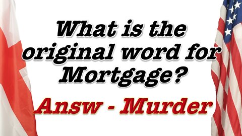 True meaning of Mortgage - Murder - redruM with Charlotte 5th October 2022