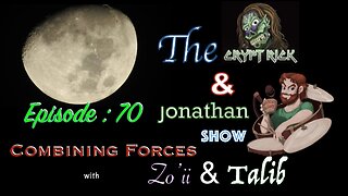 The Crypt Rick & Jonathan Show - Episode #70 : Combining forces with Zo'ii & Talib