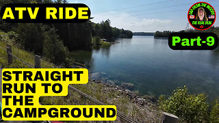 06-18-24 | ATV Ride, Straight Run To The Campground | Part-9