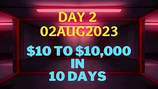 Day 2 - $10 to $10k in 10 Days challenge.