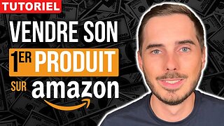 Comment mettre en vente un produit sur Amazon FBA (TUTORIEL 2022)