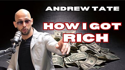 Andrew Tate - How I Got Rich - Motivational Video