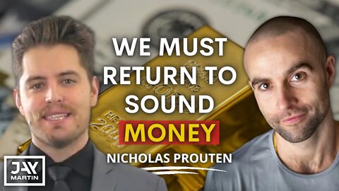 The Mission to Restore Gold & Silver in the Monetary System: Nicholas Prouten
