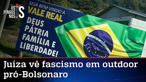 Juíza diz que outdoor com frase "Deus, Pátria, Família e Liberdade" é fascista