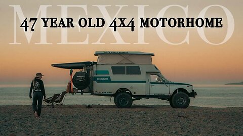 4X4 TOYOTA LAND CRUISER CHINOOK MEETS MEXICO'S CITIES, BEACHES AND DESERTS
