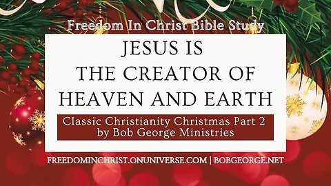 Jesus is The Creator of Heaven and Earth | Classic Christianity Christmas P2 by BobGeorge.net
