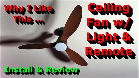 Why I Like This Ceiling Fan with Light and Remote - Install & Review