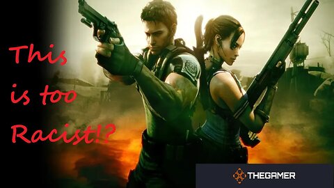 Woke Games Journalist Says Resident Evil 5 Is Racist!